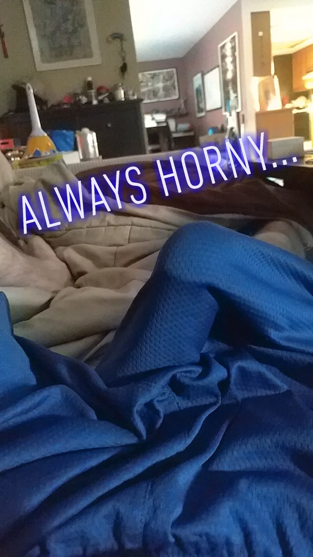 Always horny...