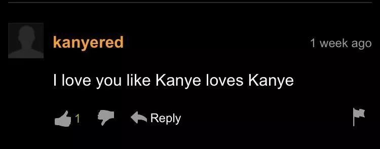 Always remember to Love yourself like kanye loves Kanye