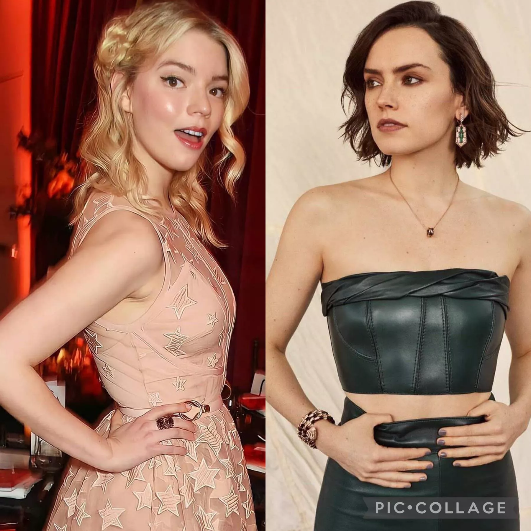 Anya Taylor Joy. Daisy Ridley. Pick one.