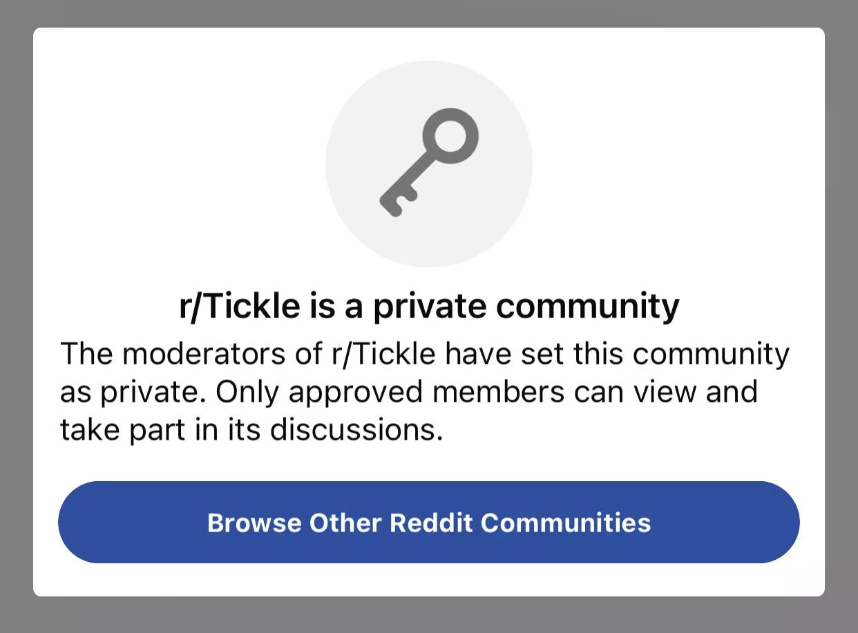 Anybody else been kicked from r/tickle for no reason? I seldom even post and now can't even request to rejoin. 🤷‍♂️