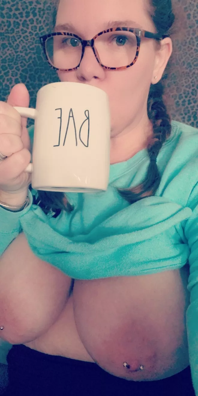 Big titties and coffee!!!