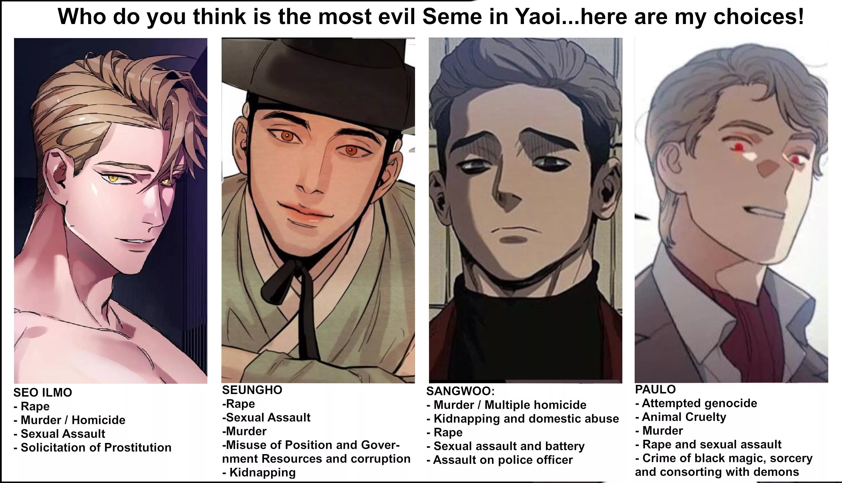 Can we have a discussion on who's the most evil and irredeemable seme you've ever seen in any yaoi !