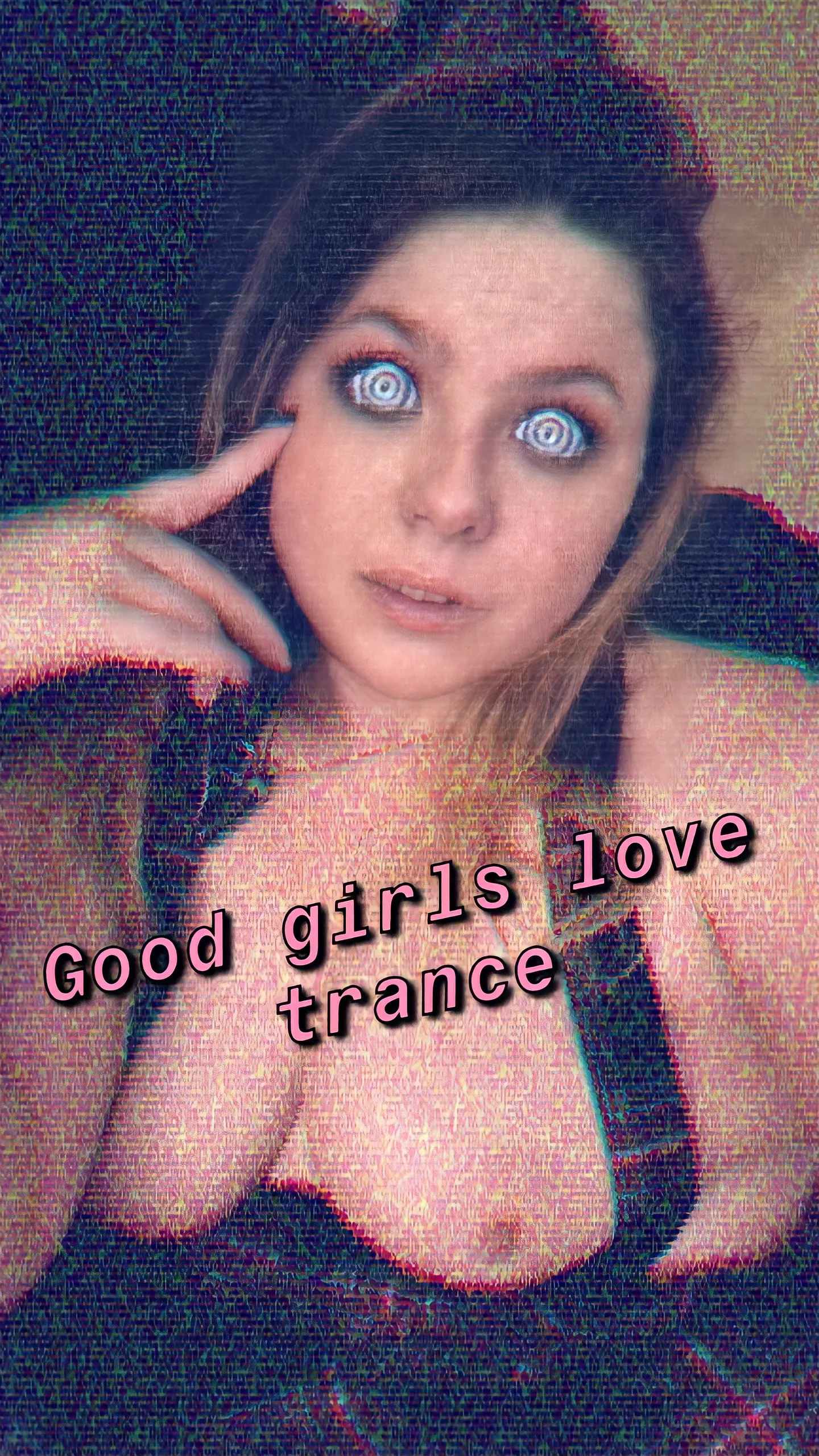 Good girls love trance 🤤💕