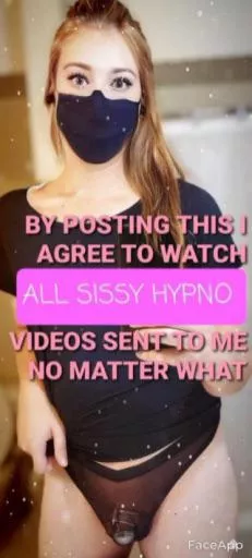 I Agree to watch all sissy hypno