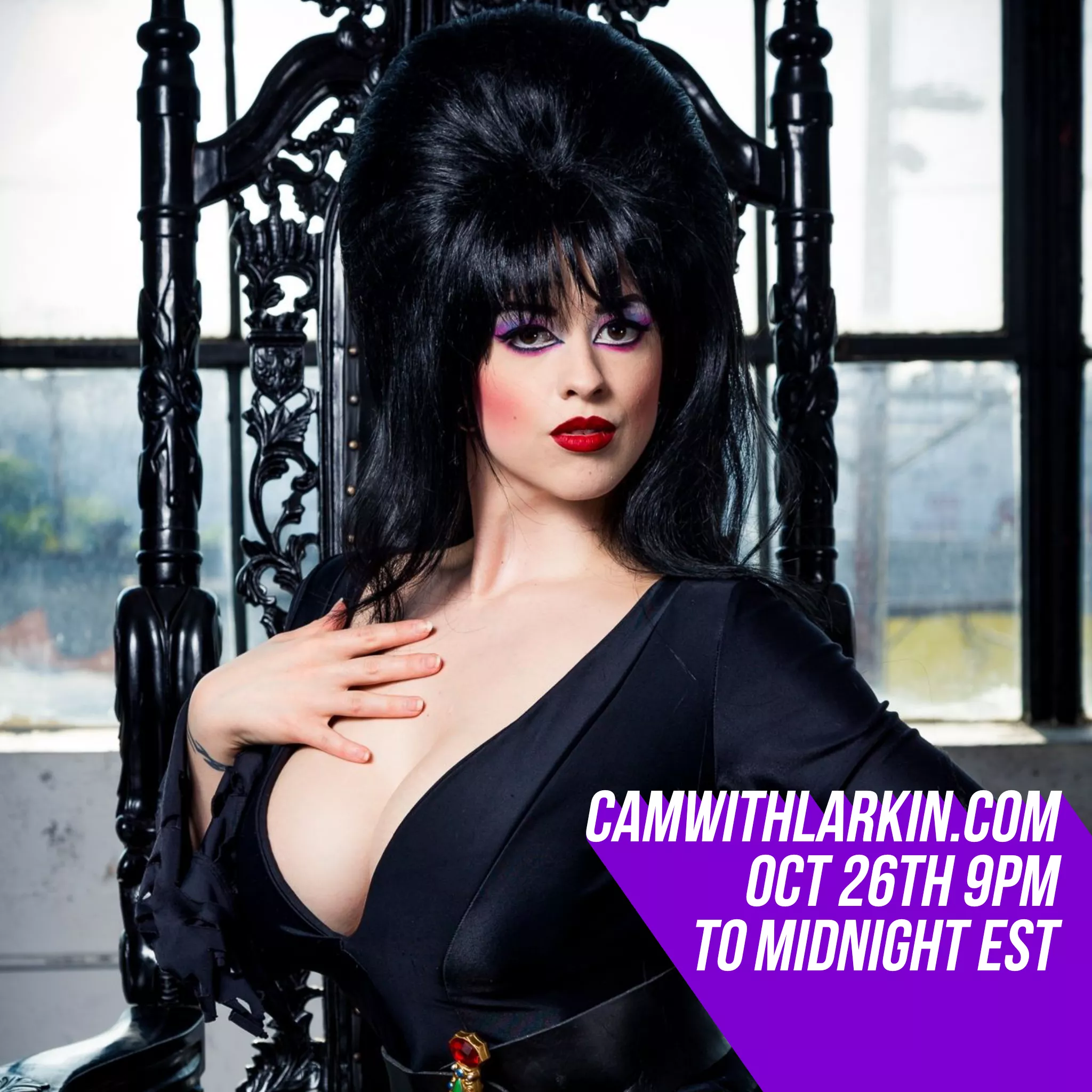 Oct 26th Elvira cosplay cam show ALERT - 9pm to midnight EST at CamWithLarkin.com, link in comments